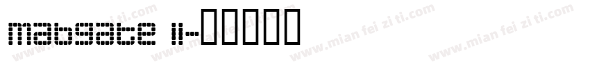 Mabgate II字体转换